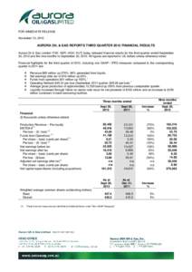 FOR IMMEDIATE RELEASE November 13, 2012 AURORA OIL & GAS REPORTS THIRD QUARTER 2012 FINANCIAL RESULTS Aurora Oil & Gas Limited (TSX: AEF) (ASX: AUT) today released financial results for the third quarter ended September 