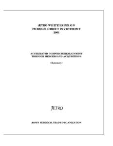 JETRO WHITE PAPER ON FOREIGN DIRECT INVESTMENT 2001 ACCELERATED CORPORATE REALIGNMENT THROUGH MERGERS AND ACQUISITIONS