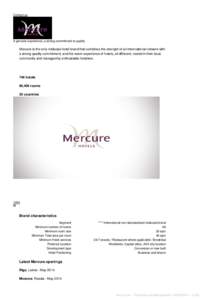 Contact us  A genuine experience, a strong commitment to quality Mercure is the only midscale hotel brand that combines the strength of an international network with a strong quality commitment, and the warm experience o