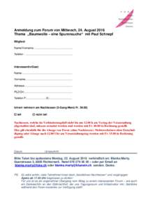 Anmeldung zum Forum von Mittwoch, 24. August 2016 Thema „Baumwolle – eine Spurensuche“ mit Paul Schnepf Mitglied: Name/Vorname: .................................................. Telefon : .........................