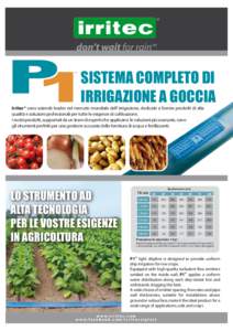 ™  SISTEMA COMPLETO DI IRRIGAZIONE A GOCCIA  Irritec® sono aziende leader nel mercato mondiale dell’ irrigazione, dedicate a fornire prodotti di alta