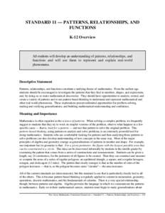 STANDARD 11 — PATTERNS, RELATIONSHIPS, AND FUNCTIONS K-12 Overview All students will develop an understanding of patterns, relationships, and functions and will use them to represent and explain real-world