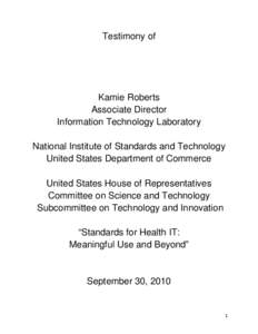 Testimony of  Kamie Roberts Associate Director Information Technology Laboratory National Institute of Standards and Technology