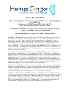 FOR IMMEDIATE RELEASE Media Contact: Christine Book for Heritage Corridor Convention and Visitors Bureau at[removed]Bob Navarro, HCCVB President/CEO at[removed]Mark Bosse, Event Coordinator at[removed]Heri