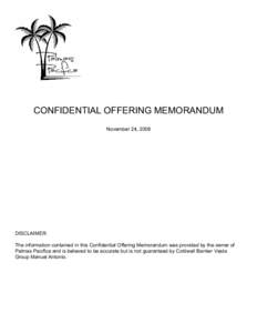 CONFIDENTIAL OFFERING MEMORANDUM November 24, 2008 DISCLAIMER: The information contained in this Confidential Offering Memorandum was provided by the owner of Palmas Pacifica and is believed to be accurate but is not gua