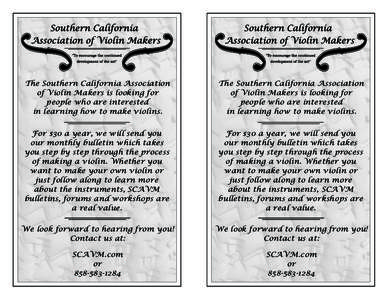 The Southern California Association of Violin Makers is looking for people who are interested in learning how to make violins.  The Southern California Association