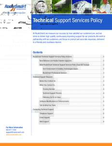 Technical Support Services Policy At RouteSmart, we measure our success by how satisfied our customers are, and we strive to deliver high-quality, continuously improving support for our products. We work in partnership w