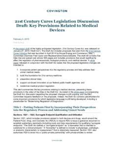 21st Century Cures Legislation Discussion Draft: Key Provisions Related to Medical Devices February 4, 2015 Food & Drug