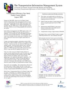 The Transportation Information Management System A Program of Computer-Assisted School Bus Routing and Scheduling Generating Transportation Efficiencies in North Carolina’s Public Schools Transportation Efficiency Case