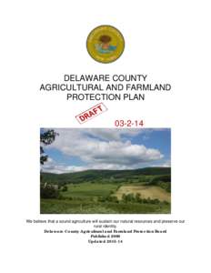DELAWARE COUNTY AGRICULTURAL AND FARMLAND PROTECTION PLAN[removed]We believe that a sound agriculture will sustain our natural resources and preserve our