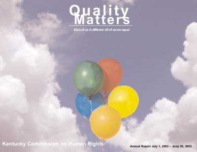 Quality  Matters Each of us is different. All of us are equal.