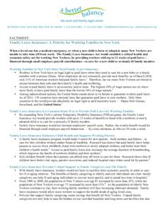 FACTSHEET:  Family Leave Insurance: A Priority for Working Families in New York When a loved one has a medical emergency, or when a new child is born or adopted, many New Yorkers are unable to take time off from work. Th