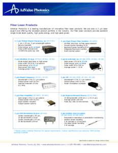 Innovative & Reliable  Fiber Laser Products AdValue Photonics is a leading manufacturer of innovative fiber laser products. We are also a 2 µm laser expert and offering the broadest product portfolio in the industry. Ou