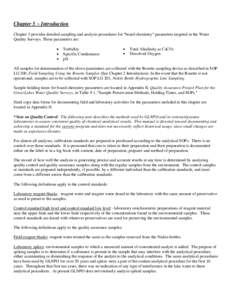 Chapter 5 ~ Introduction Chapter 5 provides detailed sampling and analysis procedures for Aboard chemistry@ parameters targeted in the Water Quality Surveys. These parameters are: • $ $