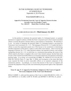 IN THE SUPREME COURT OF TENNESSEE AT KNOXVILLE September 4, 2014 Session IN RE KALIYAH S. ET AL. Appeal by Permission from the Court of Appeals, Eastern Section Juvenile Court for Bradley County