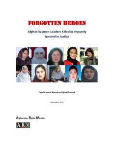 Forgotten Heroes Afghan Women Leaders Killed in Impunity Ignored in Justice Orzala Ashraf Nematand Ajmal Samadi