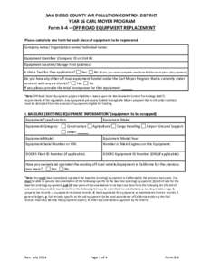 SAN DIEGO COUNTY AIR POLLUTION CONTROL DISTRICT YEAR 16 CARL MOYER PROGRAM Form B-4 – OFF ROAD EQUIPMENT REPLACEMENT Please complete one form for each piece of equipment to be repowered. Company name/ Organization name
