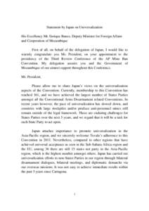 Statement by Japan on Universalization His Excellency Mr. Enrique Banze, Deputy Minister for Foreign Affairs and Cooperation of Mozambique First of all, on behalf of the delegation of Japan, I would like to warmly congra