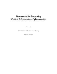 Framework for Improving Critical Infrastructure Cybersecurity, Version 1.0, National Institute of Standards and Technology, February 12, 2014