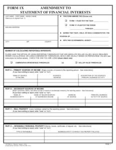 FORM 1X AMENDMENT TO STATEMENT OF FINANCIAL INTERESTS  THIS FORM AMENDS THE (Choose one)  LAST NAME - FIRST NAME - MIDDLE NAME