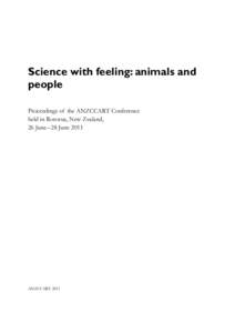 Science with feeling: animals and people Proceedings of the ANZCCART Conference held in Rotorua, New Zealand, 26 June – 28 June 2011