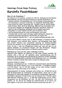 Samstags-Forum Regio Freiburg  Kurzinfo Passivhäuser Was ist ein Passivhaus ? Das Passivhaus ist ein moderner, erstmals seitDr. Wolfgang Feist) bestehender klimaschützender und sehr stark Energie-Ressourcen spar