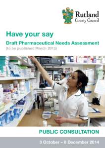 Have your say Draft Pharmaceutical Needs Assessment (to be published MarchPUBLIC CONSULTATION 3 October – 8 December 2014