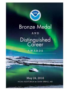    Bronze Medal and Distinguished Career Awards NOAA AUDITORIUM | SILVER SPRING, MARYLAND