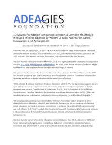 Home | Contact Us | Site Map  ADEAGies Foundation Announces Johnson & Johnson Healthcare Products Premier Sponsor of William J. Gies Awards for Vision, Innovation, and Achievement Gies Awards Celebration to be held March