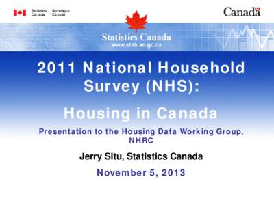 2011 National Household Survey (NHS): Housing in Canada Presentation to the Housing Data Working Group, NHRC