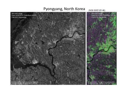 Pyongyang,	
  North	
  Korea	
  	
 (N39 00/E125 46) 	
 PALSAR image Date:, Path/Row:FBS 34.3, Ascending	
  Product Level 1.5 : Processed by J-spacesystems