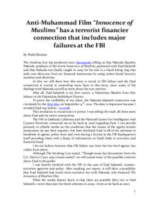 Anti-Muhammad Film “Innocence of Muslims” has a terrorist financier connection that includes major failures at the FBI By Walid Shoebat The Smoking Gun has produced court documents telling us that Nakoula Basseley