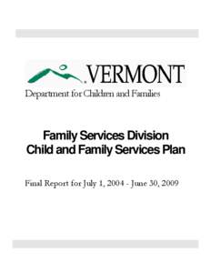 Department for Children and Families  Family Services Division Child and Family Services Plan Final Report for July 1, [removed]June 30, 2009