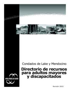 Condados de Lake y Mendocino  Directorio de recursos para adultos mayores y discapacitados Revisión 2010