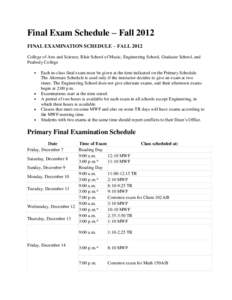 Final Exam Schedule – Fall 2012 FINAL EXAMINATION SCHEDULE – FALL 2012 College of Arts and Science, Blair School of Music, Engineering School, Graduate School, and Peabody College Each in-class final exam must be giv
