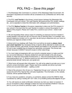 POL FAQ – Save this page! 1. The Mississippi Arts Commission is a branch of the Mississippi State Government. All information requested and received will be considered to be confidential and will be held securely. 2. T