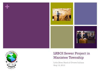 +  LRBOI Sewer Project in Manistee Township Little River Band of Ottawa Indians May 16, 2013