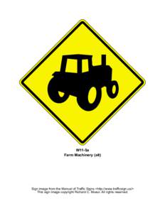 W11-5a Farm Machinery (alt) Sign image from the Manual of Traffic Signs <http://www.trafficsign.us/> This sign image copyright Richard C. Moeur. All rights reserved.