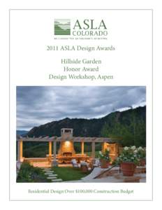 2011 ASLA Design Awards Hillside Garden Honor Award Design Workshop, Aspen  Residential Design Over $100,000 Construction Budget