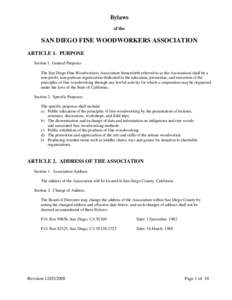Bylaws of the SAN DIEGO FINE WOODWORKERS ASSOCIATION ARTICLE 1. PURPOSE Section l. General Purposes