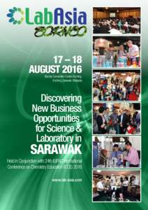 17 – 18 AUGUST 2016 Borneo Convention Centre Kuching, Kuching, Sarawak, Malaysia  Discovering