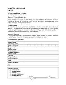 NEAPOLIS UNIVERSITY PAFOS STUDENT REGULATIONS Change of Personal Details Form During your time at University you may change your name or address. It is important to keep us informed at all times so that we can retain acc