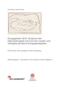 Kungsgården 2010: Grophus från folkvandringstid och hus från vendel- och vikingatid på Norra Kungsgårdsplatån.-13