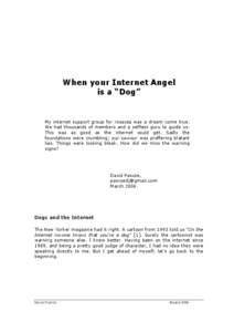 When your Internet Angel is a “Dog” My internet support group for rosacea was a dream come true. We had thousands of members and a selfless guru to guide us. This was as good as the internet could get. Sadly the