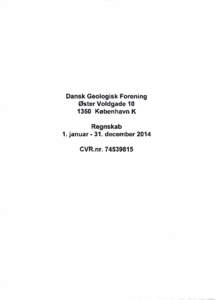 Dansk Geologisk Forening øster VoldgadeKøbenhavn K Regnskab 1. januardecember 2014 CVR.nr