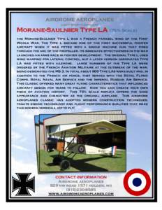 AIRDROME AEROPLANES Light Sport Compliant Morane-Saulnier Type LA (75% Scale) the Morane-Saulnier Type L was a French parasol wing of the First World War. The Type L became one of the first successful fighter