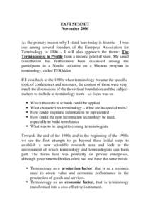 EAFT SUMMIT November 2006 As the primary reason why I stand here today is historic – I was one among several founders of the European Association for Terminology in 1996 – I will also approach the theme: The