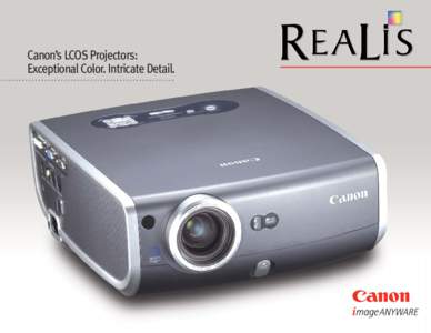 Canon’s LCOS Projectors: Exceptional Color. Intricate Detail. 2  The Difference is in The Details