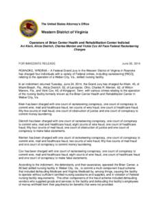 The United States Attorney’s Office  Western District of Virginia Operators of Brian Center Health and Rehabilitation Center Indicted Avi Klein, Alicia Dietrich, Charles Menten and Vickie Cox All Face Federal Racketeer