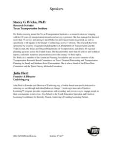 Speakers  Stacey G. Bricka, Ph.D. Research Scientist Texas Transportation Institute Dr. Bricka recently joined the Texas Transportation Institute as a research scientist, bringing